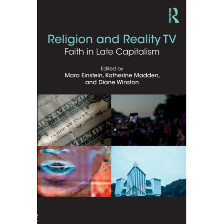 Religion and Reality TV: Faith in Late Capitalism
