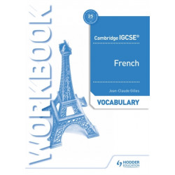 Cambridge IGCSE™ French Vocabulary Workbook
