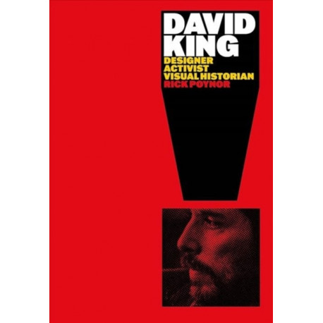 David King: Designer, Activist, Visual Historian