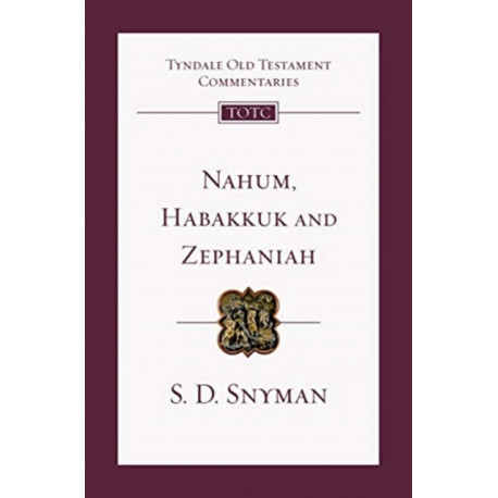 Nahum, Habakkuk and Zephaniah: An Introduction And Commentary