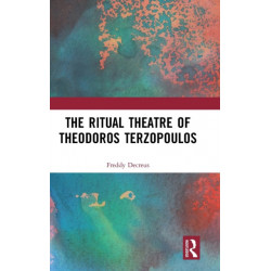 The Ritual Theatre of Theodoros Terzopoulos