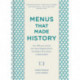 Menus that Made History: Over 2000 years of menus from Ancient Egyptian food for the afterlife to Elvis Presley's wedding breakfast