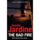 The Bad Fire (Bob Skinner series, Book 31): A shocking murder case brings danger too close to home for ex-cop Bob Skinner in this gripping Scottish crime thriller