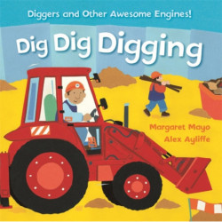 Awesome Engines: Dig Dig Digging Board Book