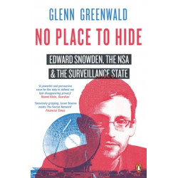 No Place to Hide: Edward Snowden, the NSA and the Surveillance State