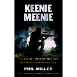 Keenie Meenie: The British Mercenaries Who Got Away with War Crimes