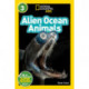 Alien Ocean Animals (National Geographic Kids Readers, Level 3)