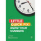 Know Your Numbers: Little Quick Fix