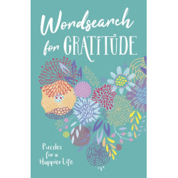 Wordsearch for Gratitude: Puzzles for a happier life