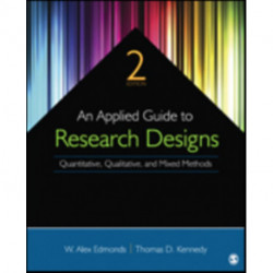 An Applied Guide to Research Designs: Quantitative, Qualitative, and Mixed Methods