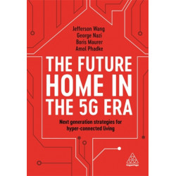 The Future Home in the 5G Era: Next Generation Strategies for Hyper-connected Living