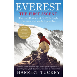 Everest - The First Ascent: The untold story of Griffith Pugh, the man who made it possible