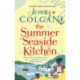 The Summer Seaside Kitchen: From the bestselling author of feel-good romance