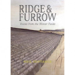 Ridge and Furrow: Voices from the Winter Fields