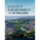 A Century of Fluid Mechanics in The Netherlands