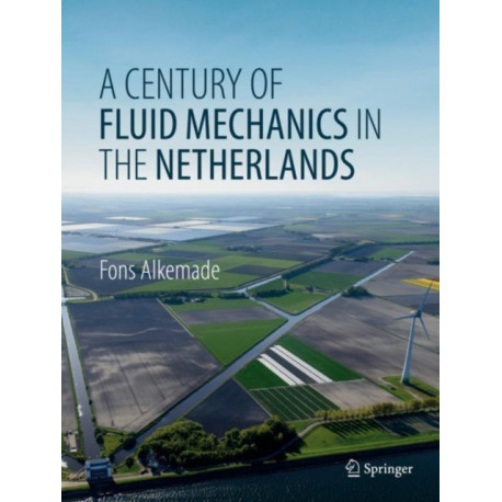 A Century of Fluid Mechanics in The Netherlands