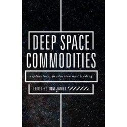 Deep Space Commodities: Exploration, Production and Trading