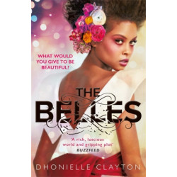 The Belles: Discover your new dark fantasy obsession from the bestselling author of Netflix sensation Tiny Pretty Things