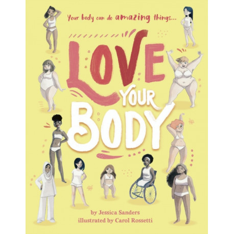 Love Your Body: Your Body Can Do Amazing Things...