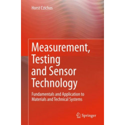 Measurement, Testing and Sensor Technology: Fundamentals and Application to Materials and Technical Systems