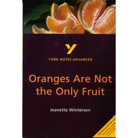 Oranges Are Not the Only Fruit: everything you need to catch up, study and prepare for 2025 assessments and 2026 exams: everything you need to catch up, study and prepare for 2021 assessments and 2022 exams
