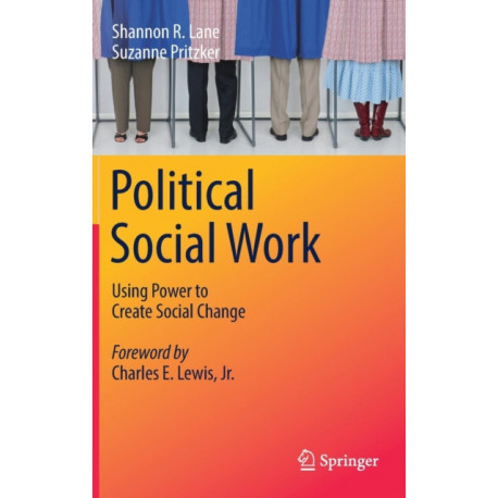 Political Social Work: Using Power to Create Social Change