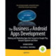 The Business of Android Apps Development: Making and Marketing Apps that Succeed on Google Play, Amazon Appstore and More