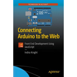 Connecting Arduino to the Web: Front End Development Using JavaScript
