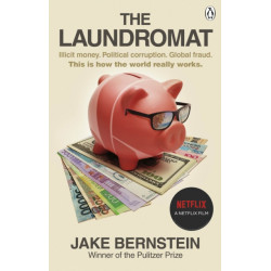 The Laundromat: Inside the Panama Papers Investigation of Illicit Money Networks and the Global Elite