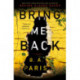 Bring Me Back: A Novel