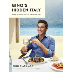 Gino's Hidden Italy: How to cook like a true Italian