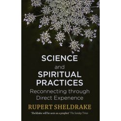 Science and Spiritual Practices: Reconnecting through direct experience
