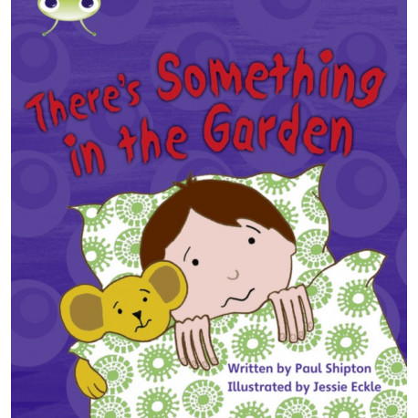 Bug Club Phonics - Phase 4 Unit 12: There's Something In the Garden