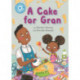 A Reading Champion: A Cake for Gran: Independent Reading Blue 4