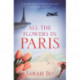 All the Flowers in Paris: The captivating and unforgettable wartime read you don't want to miss!