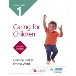 NCFE CACHE Level 1 Caring for Children Second Edition