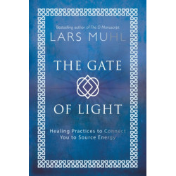 The Gate of Light: How to Connect and Heal with Source