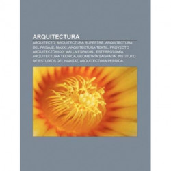 Arquitectura: Arquitecto, Arquitectura Rupestre, Arquitectura del Paisaje, Maxxi, Arquitectura Textil, Proyecto Arquitectonico, Malla Espacial