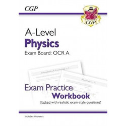 A-Level Physics: OCR A Year 1 & 2 Exam Practice Workbook - includes Answers