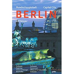 Bundeshauptstadt/Capital City Berlin: Parliament, Government, Federal State Offices, Embassies