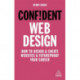 Confident Web Design: How to Design and Create Websites and Futureproof Your Career
