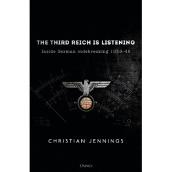 The Third Reich is Listening: Inside German codebreaking 1939–45