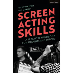Screen Acting Skills: A Practical Handbook for Students and Tutors