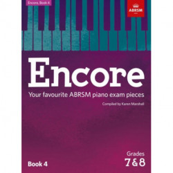 Encore: Book 4, Grades 7 & 8: Your favourite ABRSM piano exam pieces