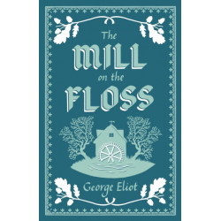 The Mill on the Floss: Annotated Edition (Alma Classics Evergreens)