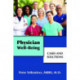 Physician Well-Being: Cases and Solutions