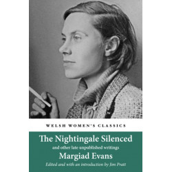 The Nightingale Silenced: and other late unpublished writings