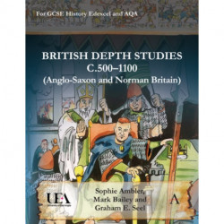 British Depth Studies c500–1100 (Anglo-Saxon and Norman Britain): For GCSE History Edexcel and AQA