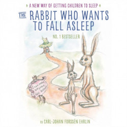 The The Rabbit Who Wants to Fall Asleep: A New Way of Getting Children to Sleep
