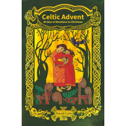 Celtic Advent: 40 days of devotions to Christmas